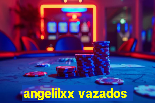 angelilxx vazados